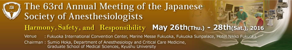 The 63nd Annual Meeting of the Japanese Society of Anesthesiologists